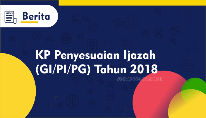 Pelaksanaan Ujian Kenaikan Pangkat Penyesuaian Ijazah PI PG Tahun 2018