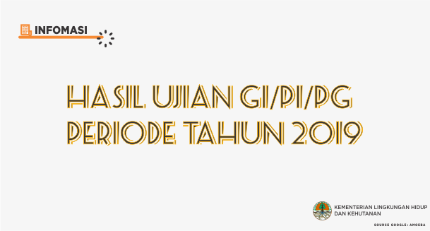 Pengumuman Hasil Ujian GI-PI-PG Periode tahun 2019